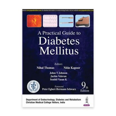  Diabetes Mellitus: A Practical Guide - Unveiling the Intricacies of Metabolic Equilibrium Through Clinical Insights and Empiric Wisdom